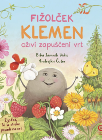  Fižolček Klemen oživi zapuščeni vrt 